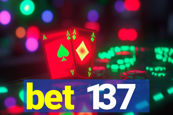 bet 137